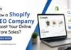 How a Shopify SEO Company Can Boost Your Online Store Sales?